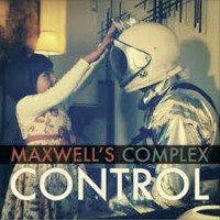 Maxwell’s Complex – “Control”