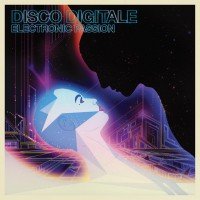 Disco Digitale – “Electronic Passion”