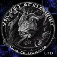 Velvet Acid Christ – “Ora Oblivionis”