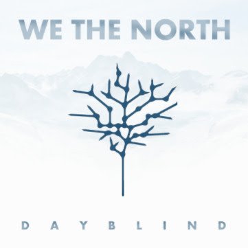we_the_north_dayblind